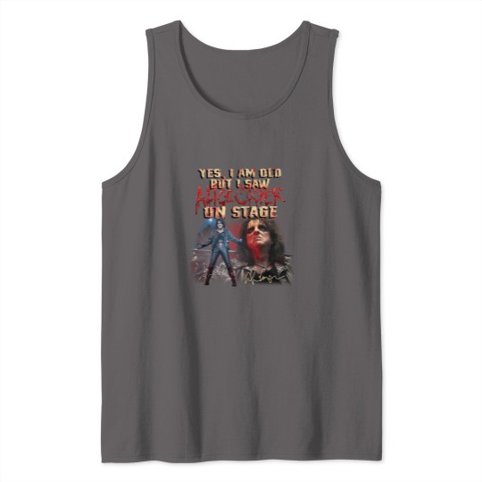Discover Yes I Am Old But I Saw Alice Cooper On Stage Tank Tops, Alice Cooper Tank Tops
