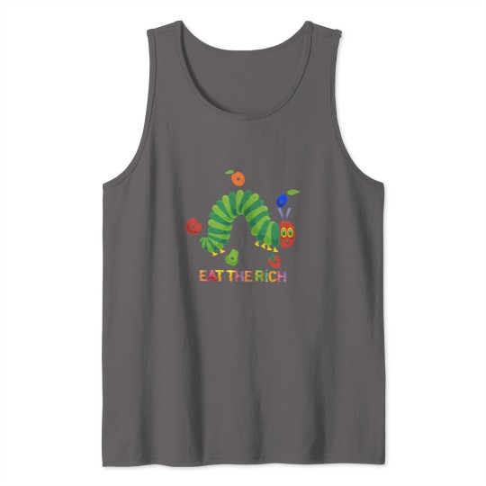 Discover Eat The Rich The Very Hungry Caterpilla Tank Tops, Very Hungry