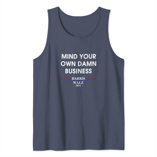 Discover Harris Walz Mind Your Own Damn Business Tank Tops