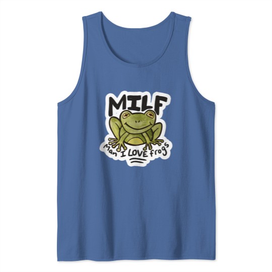 Discover MILF Man I love frogs - I Love Frogs - Sticker Tank Tops
