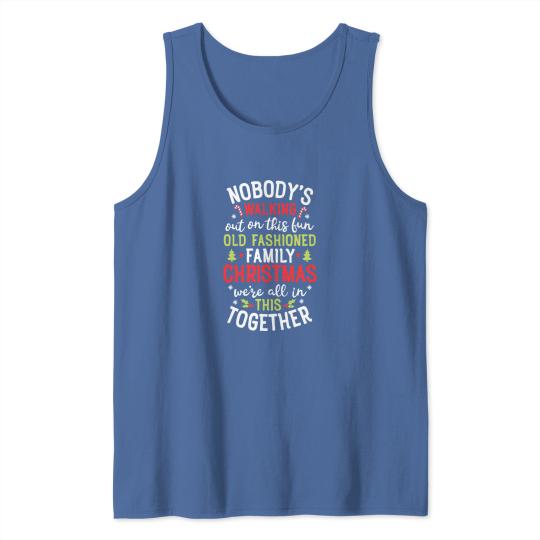 Discover Nobody's Walking Out On This Fun Old Family Christmas Xmas Tank Tops