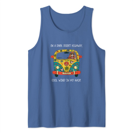 Discover On A Dark Desert Highway Cool Wind In My Hair Tank Tops