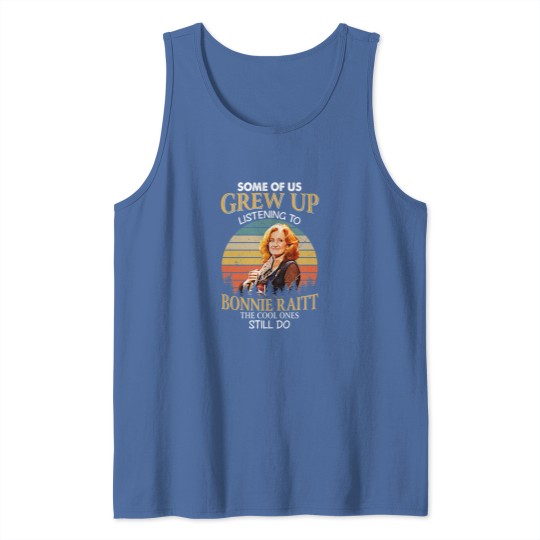 Discover Some Of Us Grew Up Listening To Bonnie Raitt The Cool Ones Still Do Vintage Tank Tops