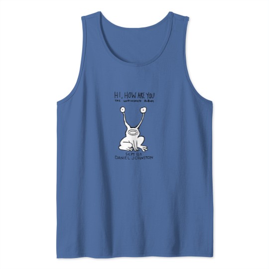Discover Daniel Johnston - Hi, How Are You Tank Tops