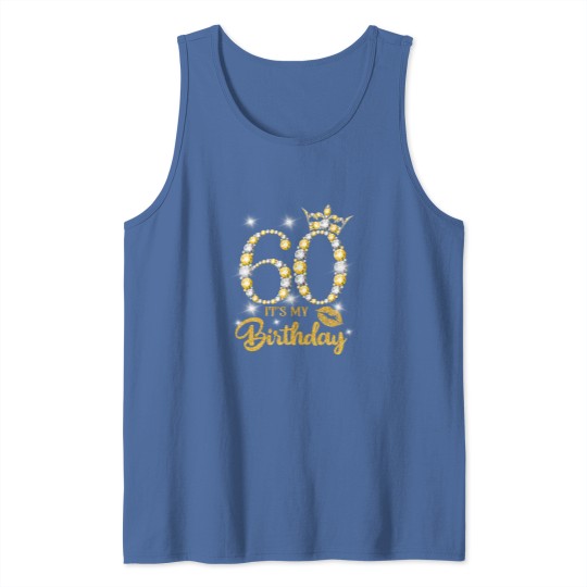 Discover It's My 60th Birthday Tank Tops