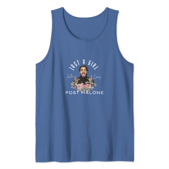 Discover Just A Girl Who Loves Post Malone Tank Tops
