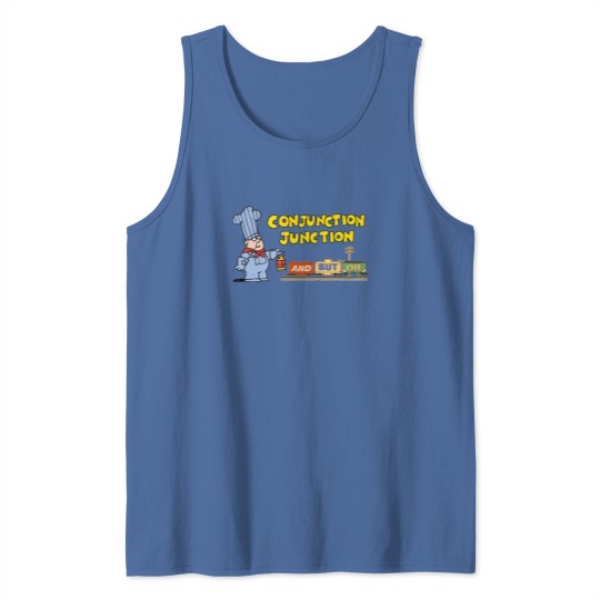 Discover Schoolhouse Rock Conjunction Junction - Conjunction Junction - Tank Tops