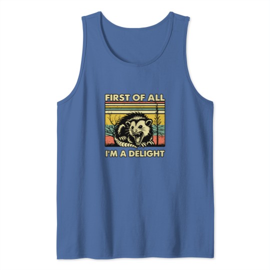 Discover Funny Opossum Tank Tops Angry Opossum Tank Tops, First Of All I'm A Delight