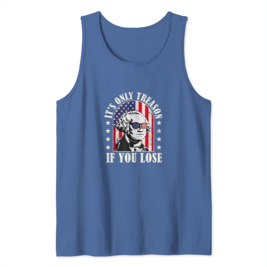 Discover it's only treason if you lose Tank Tops