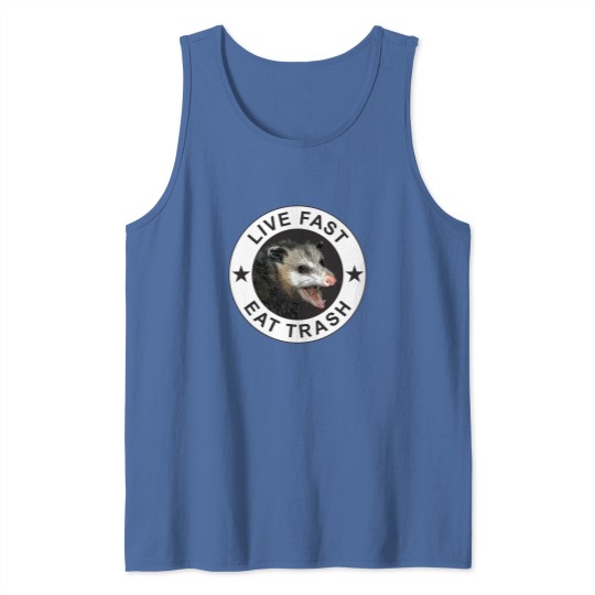 Discover Live Fast Eat Trash Tank Tops