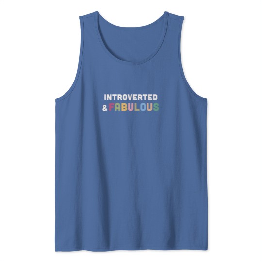 Discover Introverted & Fabulous! Tank Tops