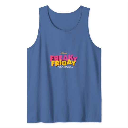 Discover Broadway Musical School Play Freaky Friday Tank Tops