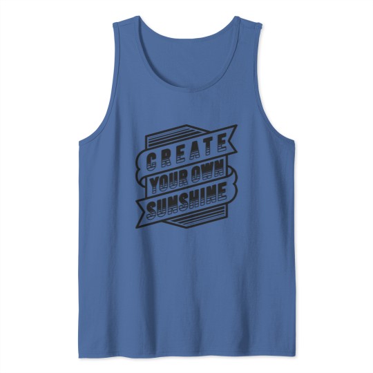 Discover Create Your Own Sunshine Motivational Typography Quote Design Tank Tops