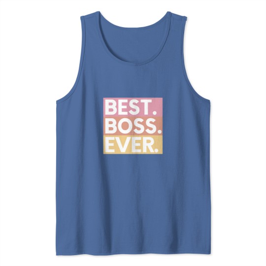 Discover 10  Boss Ever  gifts for bosses day bosses birthday gift Tank Tops
