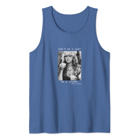 Discover Don't Be A Lady Be A Legend Tank Tops, Vintage Stevie Nicks Tank Tops