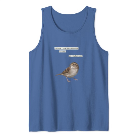 Discover The risk I took was calculated Tank Tops