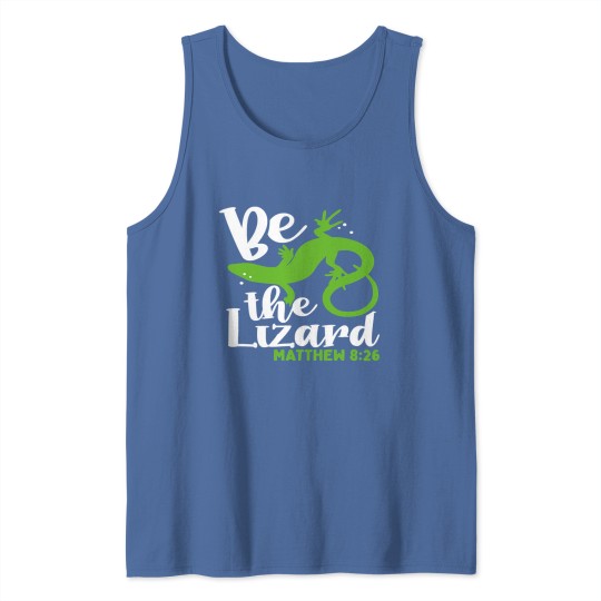 Discover Bible Verse Be The Lizard Matthew 826 Tank Tops