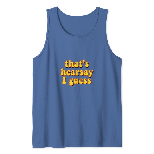 Discover thats hearsay I guess johnny depp yellow Tank Tops