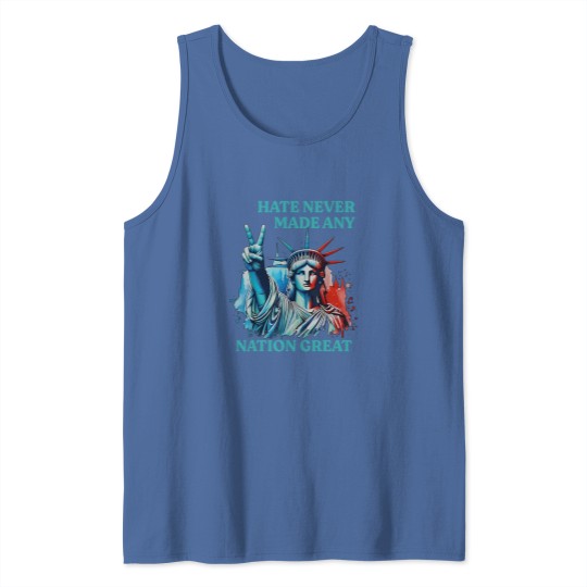 Discover Hate Never Made Any Nation Great Peace Anti Trump Tank Tops