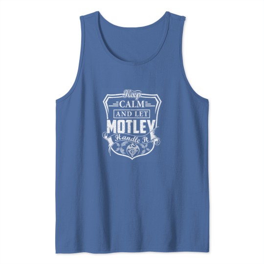 Discover Motley-Keep-Calm-and-Let-MOTLEY-Handle-It Tank Tops