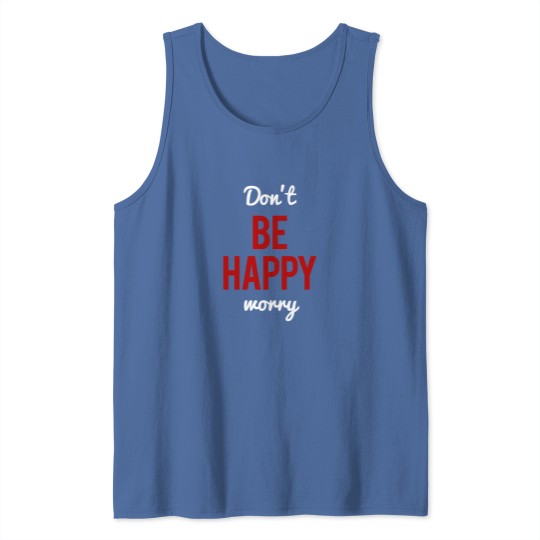 Discover Don't Worry Be Happy or Don't Be Happy Worry Tank Tops