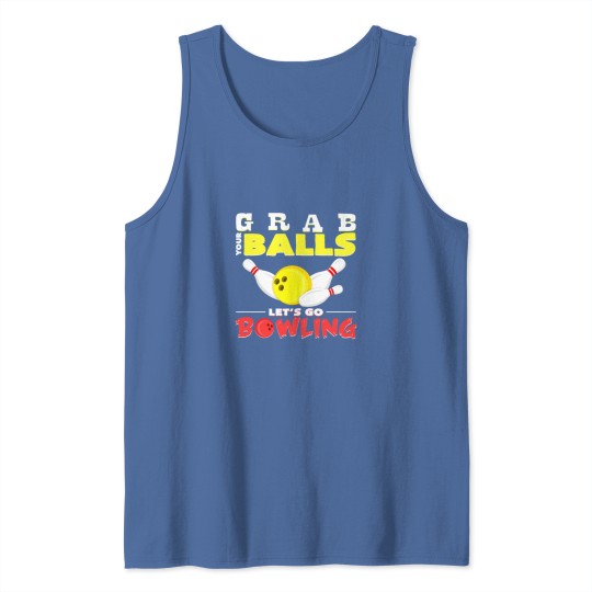 Discover Take your bowling ball, let's go bowling Tank Tops