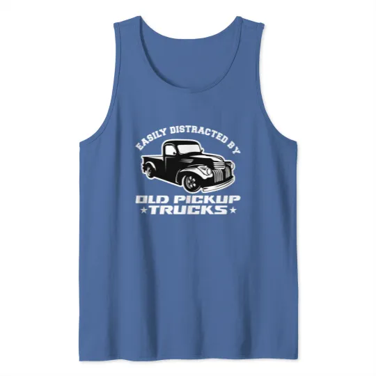 Discover Easily Distracted By Old Pickup Trucks Cool Trucke Tank Tops