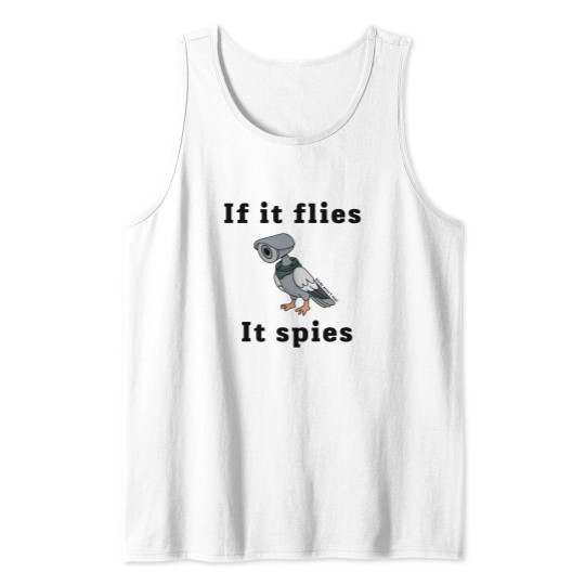 Discover if it flies, it spies Tank Tops