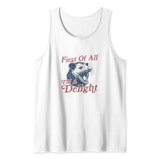 Discover First of All I'm a Delight Sarcastic Funny Opossum  Angry Possum Tank Tops