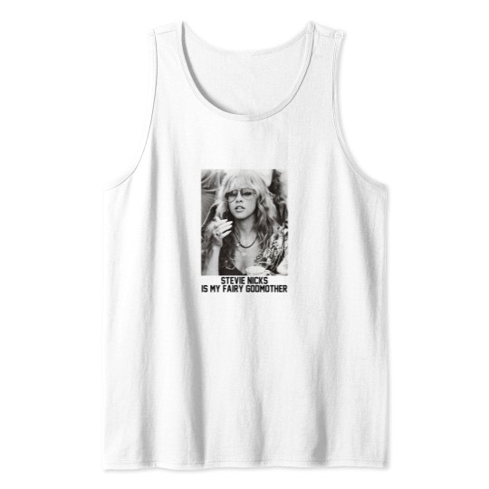 Discover Stevie Nicks Is My Fairy Godmother Tank Tops