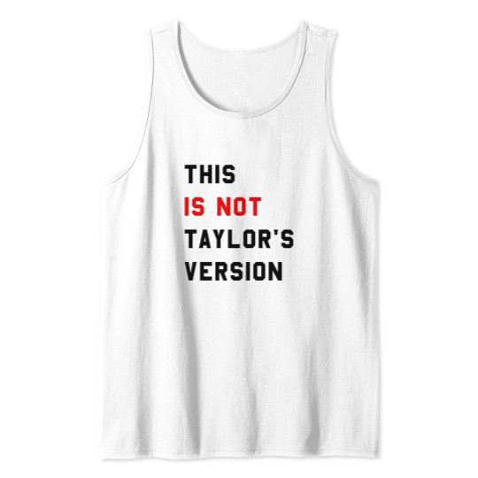 Discover This Is Not Taylor's Version Tank Tops