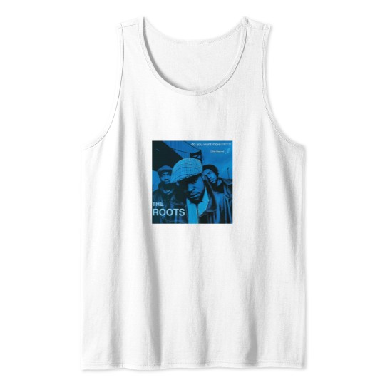 Discover The Roots Do You Want More!!!! Album CoveR Tank Tops