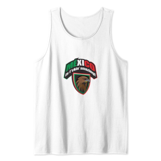 Discover Mexico is amazing! -png Tank Tops
