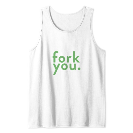 Discover fork you (the Goods place) Tank Tops