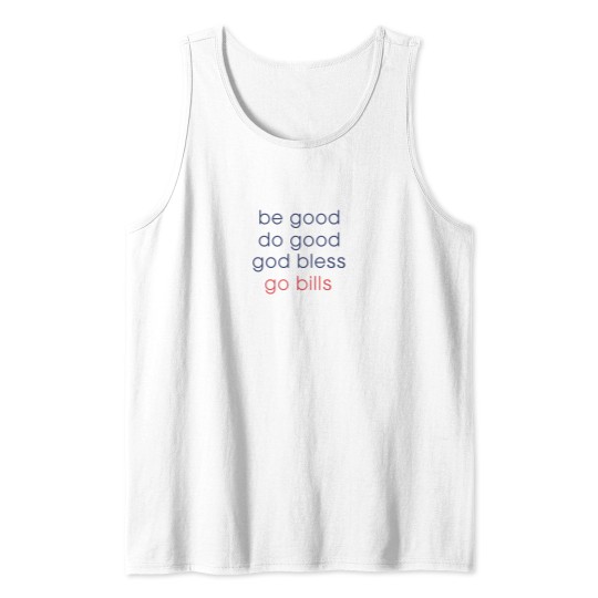 Discover Be good, do good, god bless, go bills Tank Tops