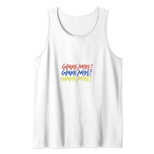 Discover Gimme More Tank Tops