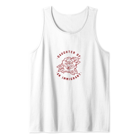 Discover Daughter Of An Immigrant Asian Hispanic Heritage Latina Power -2 Tank Tops