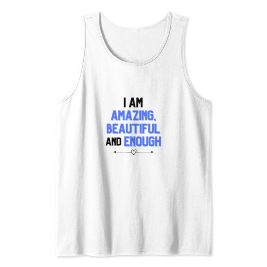 Discover I am amazing - beautiful and enough Tank Tops