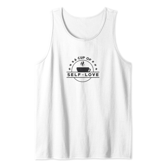 Discover mentals Health Awareness A cups Of Self-Love Care Tank Tops