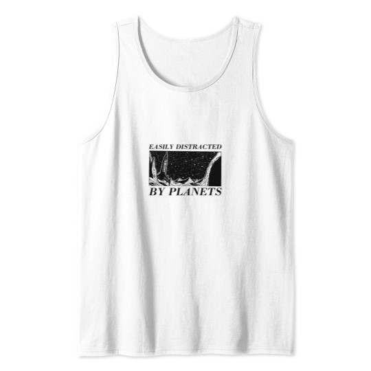 Discover Easily Distracted by Planets Tank Tops