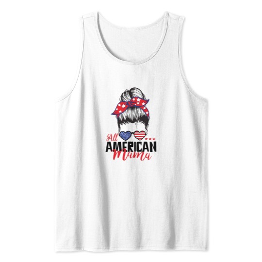 Discover All Americans  mom funnys independence 4th of July celebrations All Americans  mom funnys independence Tank Tops