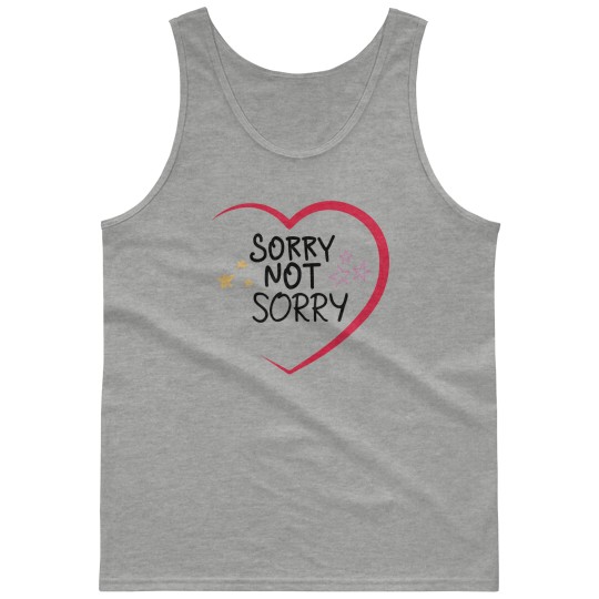 Discover sorry not sorry funny women's clothing merch apparel Tank Tops