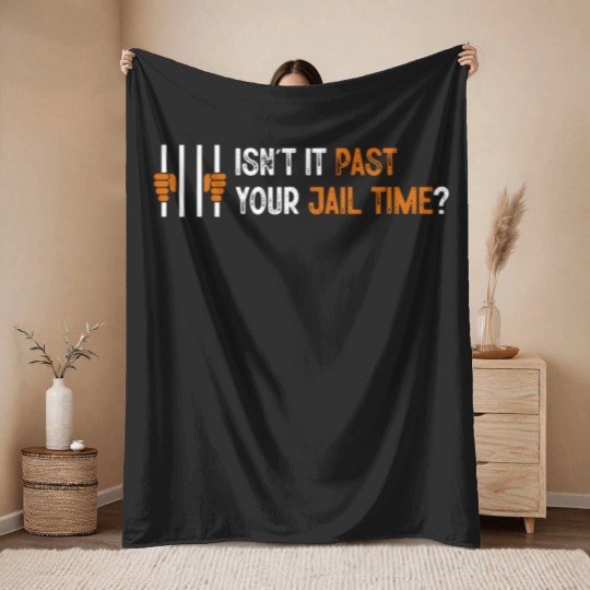Discover Isn't it past your jail time? Throw Blankets, Anti Trump Oscars Throw Blankets, Funny Political
