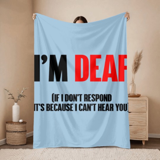 Discover I'm deaf - Deaf - Throw Blankets