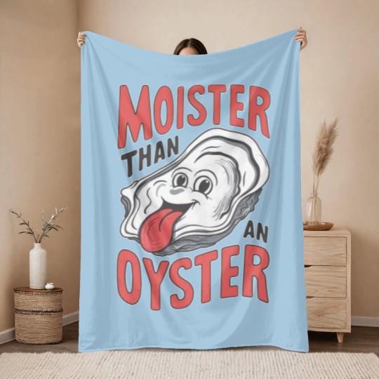 Discover Moister Than An Oyster Throw Blankets, Funny Graphic Throw Blankets,Unique Humor Throw Blankets, Cool Gift Idea, Quirky Design