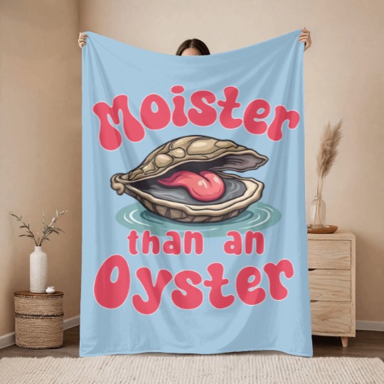 Discover Moister Than An Oyster Throw Blankets Throw Blankets