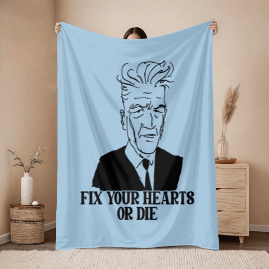 Discover Fix Your Hearts or Die - David Lynch - Throw Blankets