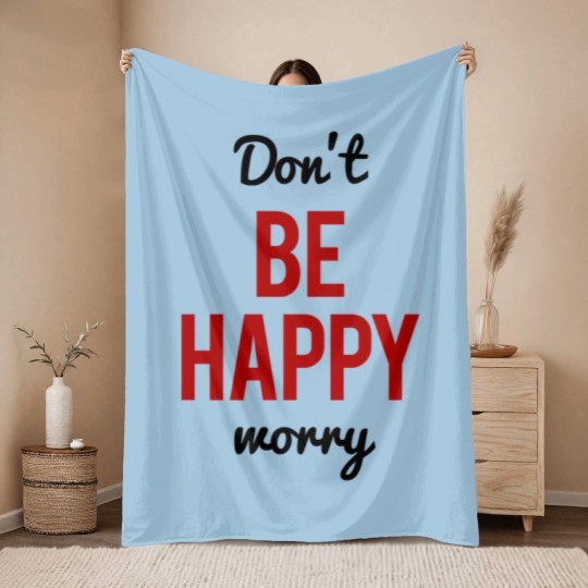 Discover Don't Worry Be Happy or Don't Be Happy Worry Throw Blankets