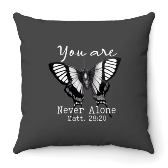 Discover You Are NeverAlone Butterfly Jesus Christian Matthew 2820 Throw Pillows