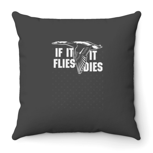 Discover If It Flies It Will Be Hunted Throw Pillows